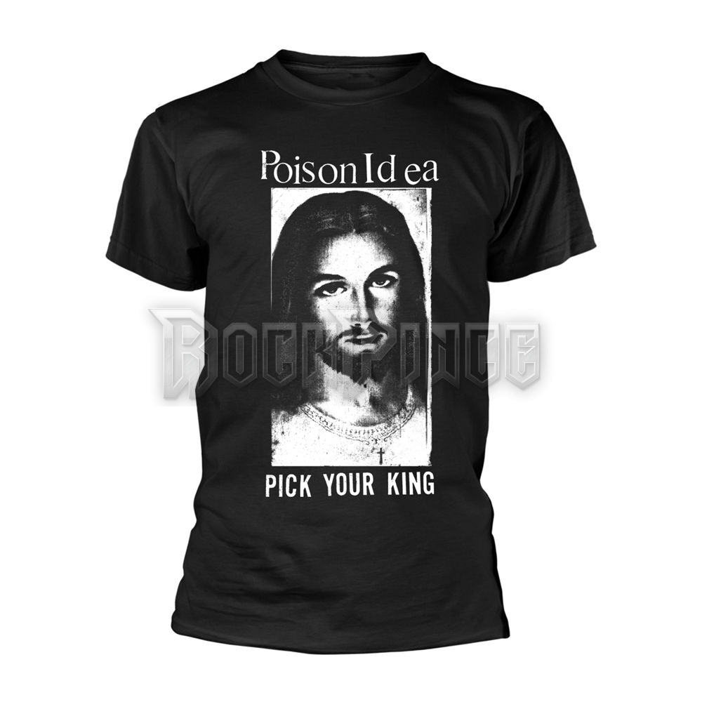 POISON IDEA - PICK YOUR KING (BLACK) - Unisex póló - PH12103