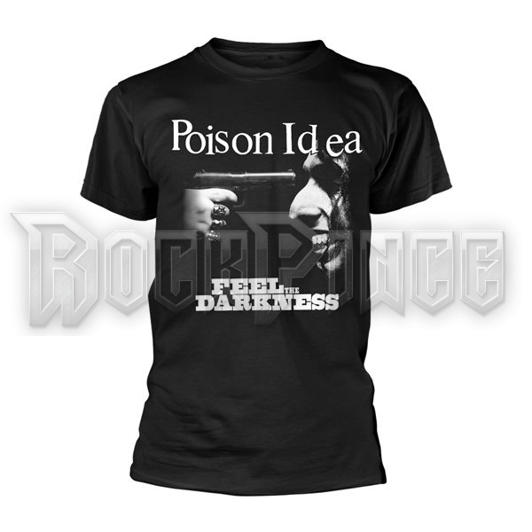 POISON IDEA - FEEL THE DARKNESS - Unisex póló - PH12105