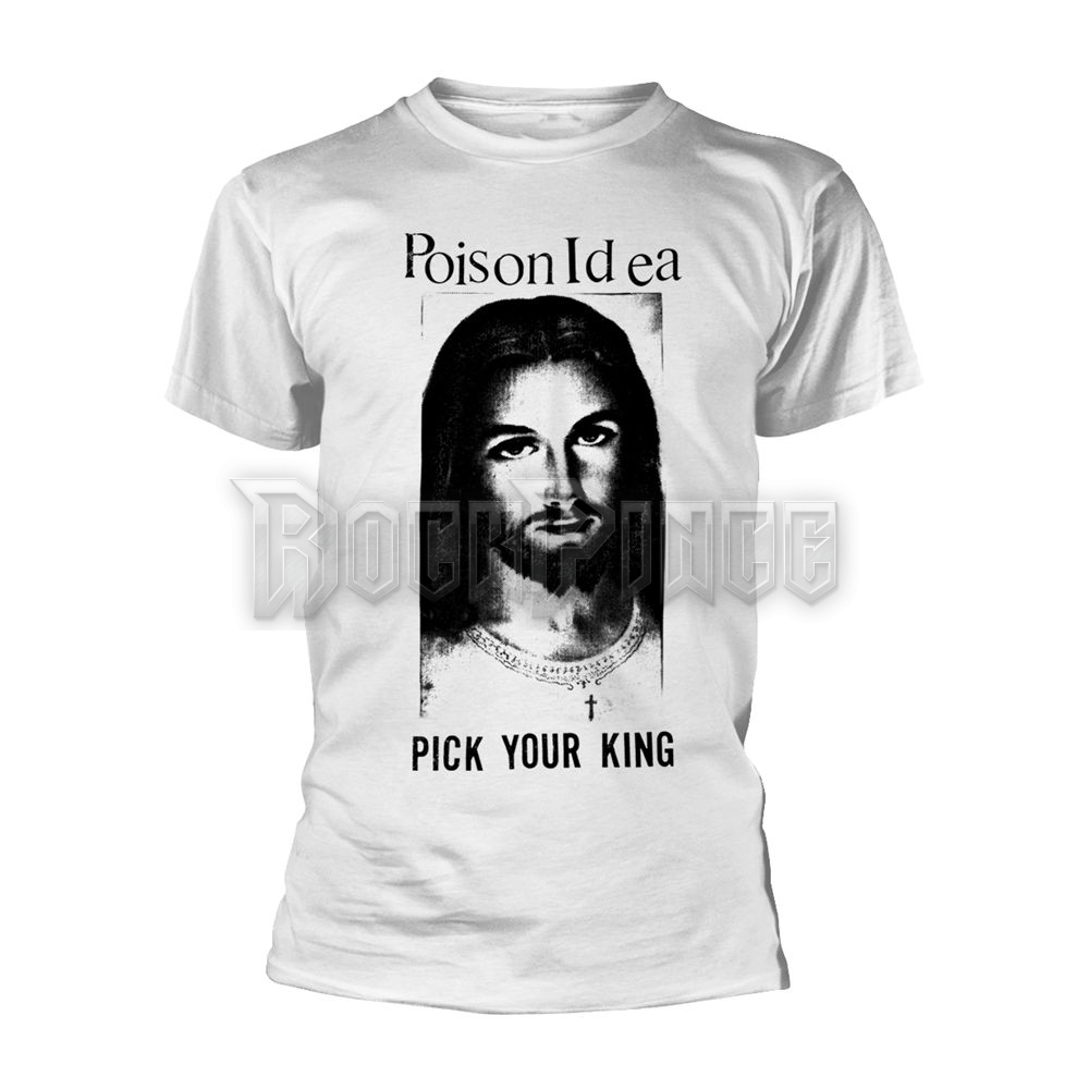 POISON IDEA - PICK YOUR KING (WHITE) - Unisex póló - PH12639